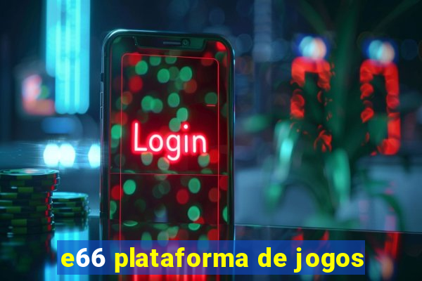 e66 plataforma de jogos